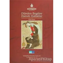 Dünden Bugüne Hanım Hattatlar - Female Calligraphers Past And Present - Hilal Kazan - Kültür A.Ş.