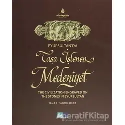 Eyüpsultan’da Taşa İşlenen Medeniyet - The Civilization Engraved on The Stones in Eyüpsultan