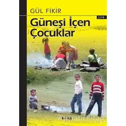Güneşi İçen Çocuklar - Gül Fikir - Kora Yayın