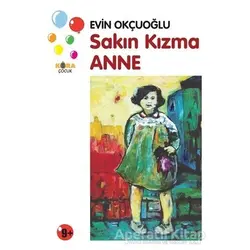 Sakın Kızma Anne - Evin Okçuoğlu - Kora Yayın