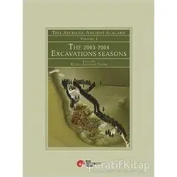 Tell Atchana, Ancient Alalakh Volume 1 - The 2003-2004 Excavations Seasons