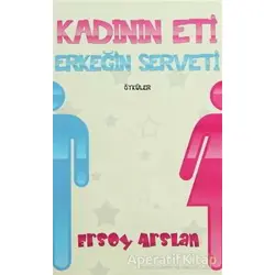 Kadının Eti Erkeğin Serveti - Ersoy Arslan - Cinius Yayınları