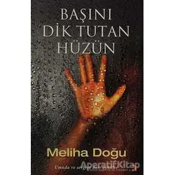 Başını Dik Tutan Hüzün - Meliha Doğru - Cinius Yayınları