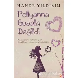 Pollyanna Budala Değildi - Hande Yıldırım - Cinius Yayınları