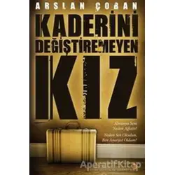 Kaderini Değiştiremeyen Kız - Arslan Çoban - Cinius Yayınları