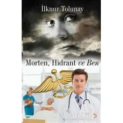 Morten, Hidrant ve Ben - İlknur Tolunay - Cinius Yayınları
