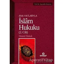 Anahatlarıyla İslam Hukuku (2. Cilt) - Hayreddin Karaman - Ensar Neşriyat