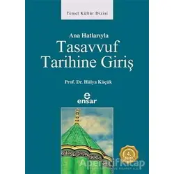 Ana Hatlarıyla Tasavvuf Tarihine Giriş - Hülya Küçük - Ensar Neşriyat