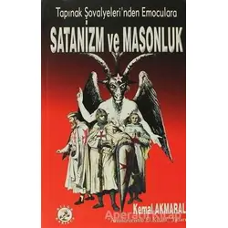 Satanizm ve Masonluk - Kemal Akmaral - Bilge Karınca Yayınları