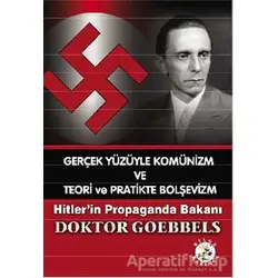 Gerçek Yüzüyle Komünizm ve Teori ve Pratikte Bolşevizm - Doktor Goebbels - Bilge Karınca Yayınları