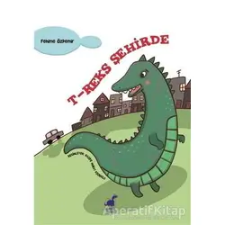 T-Reks Şehirde - Fehime Özdemir - Dinozor Çocuk