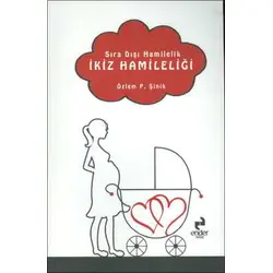 İkiz Hamileliği Sıra Dışı Hamilelik - Özlem P. Şinik - Ejder Kitap