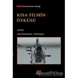 Kısa Filmin Öyküsü - Sidar Serdar Karakaş - Es Yayınları