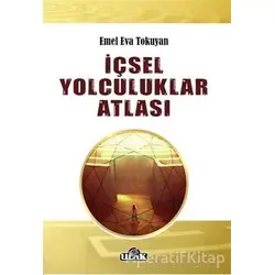 İçsel Yolculuklar Atlası - Emel Eva Tokuyan - Ulak Yayıncılık