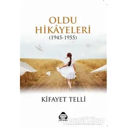 Oldu Hikayeleri (1945-1955) - Kifayet Telli - Alan Yayıncılık