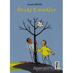 Öteki Çocuklar - Ursula Wölfel - Çizmeli Kedi Yayınları