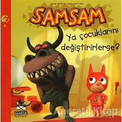 Samsam 4: Ya Çocuklarını Değiştirirlerse ? - Serge Bloch - Marsık Kitap