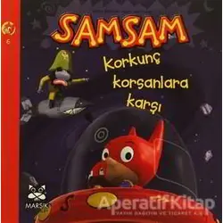 Samsam 6 - Korkunç Korsanlara Karşı - Serge Bloch - Marsık Kitap