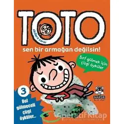 Akıllara Zarar Toto 3: Toto Sen Bir Armağan Değilsin! - Kolektif - Marsık Kitap