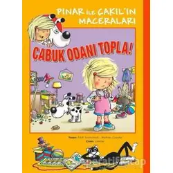 Pınar İle Çakılın Maceraları - Çabuk Odanı Topla! - Edith Soonckindt - Marsık Kitap