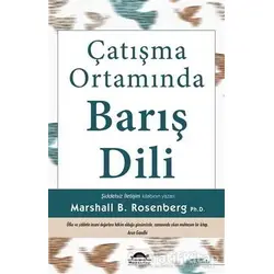 Çatışma Ortamında Barış Dili - Marshall B. Rosenberg - Maya Kitap