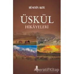 Üskül Hikayeleri - Hüseyin Akte - Roza Yayınevi