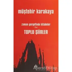 Zaman Gergefinde Kitabeler - Toplu Şiirler - Müştehir Karakaya - Aramis Yayınevi