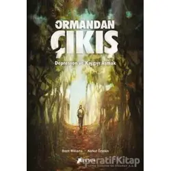Ormandan Çıkış - Brent Williams - Desen Yayınları