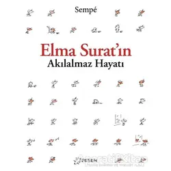 Elma Suratın Akılalmaz Hayatı - Jean-Jacques Sempe - Desen Yayınları