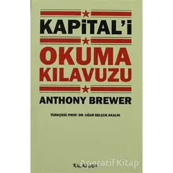 Kapital’i Okuma Kılavuzu - Anthony Brewer - Kalkedon Yayıncılık