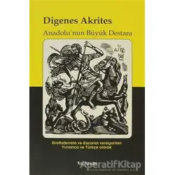 Digenes Akrites - Anadolu’nun Büyük Destanı - Kolektif - Kalkedon Yayıncılık