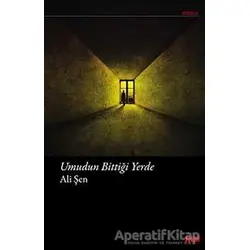 Umudun Bittiği Yerde - Ali Şen - Red Yayınları