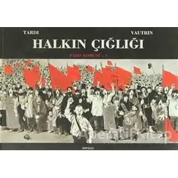 Halkın Çığlığı - Paris Komünü 1. Cilt - Jacques Tardi - Versus Kitap Yayınları