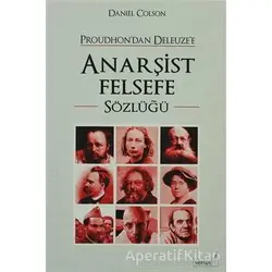 Proudhon’dan Deleuze’e Anarşist Felsefe Sözlüğü - Daniel Colson - Versus Kitap Yayınları
