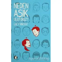 Neden Aşık Oluyoruz? - Lucy Vincent - Aylak Kitap
