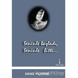 Seninle Başladı, Seninle Bitti - Deniz Yıldırım - İkinci Adam Yayınları