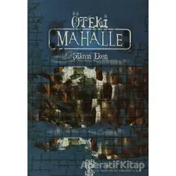 Öteki Mahalle - Şükran Eken - Chiviyazıları Yayınevi