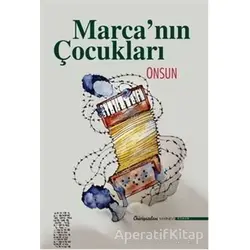 Marca’nın Çocukları - Onsun - Chiviyazıları Yayınevi