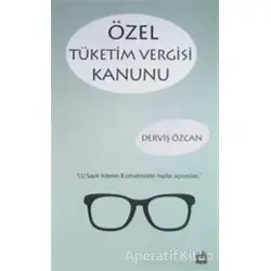 Özel Tüketim Vergisi Kanunu - Derviş Özcan - Metropol Yayınları