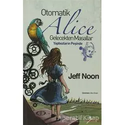 Otomatik Alice - Jeff Noon - Postiga Yayınları