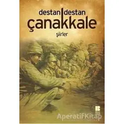 Destan Destan Çanakkale - Kolektif - Bilge Kültür Sanat