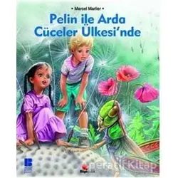 Pelin ile Arda Cüceler Ülkesinde - Marcel Marlier - Bilge Kültür Sanat