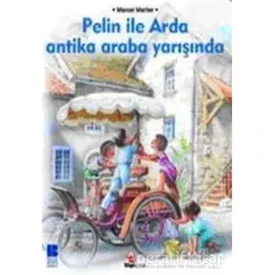 Pelin ile Arda Araba Yarışında - Marcel Marlier - Bilge Kültür Sanat