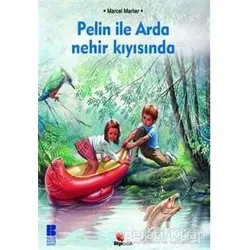 Pelin ile Arda Nehir Kıyısında - Marcel Marlier - Bilge Kültür Sanat