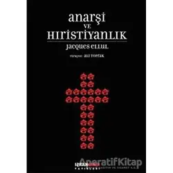 Anarşi ve Hıristiyanlık - Jacques Ellul - Karşı Yayınları