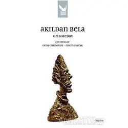 Akıldan Bela - Aleksandr Sergeyeviç Griboyedov - İkaros Yayınları