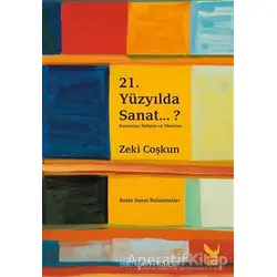21.Yüzyılda Sanat...? - Zeki Coşkun - İkaros Yayınları