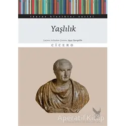 Yaşlılık - Marcus Tullius Cicero - İkaros Yayınları