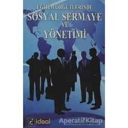 Eğitim Örgütlerinde Sosyal Sermaye ve Yönetimi