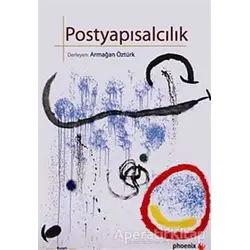 Postyapısalcılık - Derleme - Phoenix Yayınevi